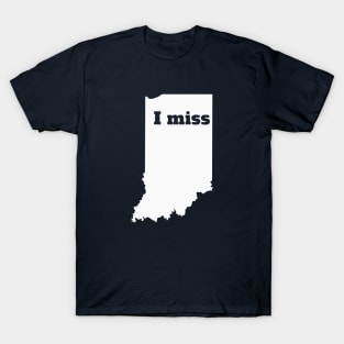 I Miss Indiana - My Home State T-Shirt